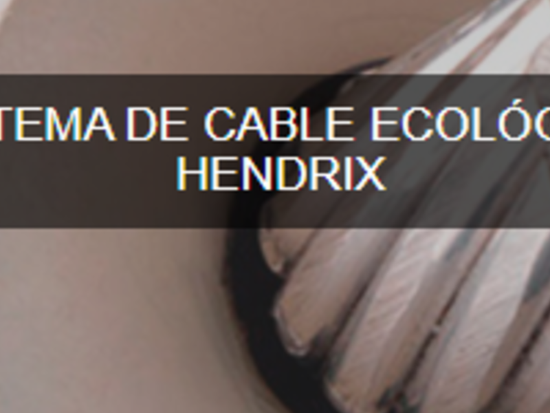Sistema de cable ecológico Hendrix